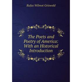 

Книга The Poets and Poetry of America: With an Historical Introduction