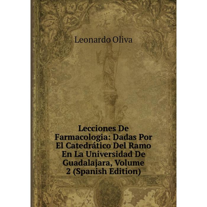 фото Книга lecciones de farmacologia: dadas por el catedrático del ramo en la universidad de guadalajara, volume 2 nobel press