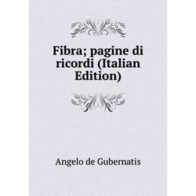 

Книга Fibra; pagine di ricordi (Italian Edition)