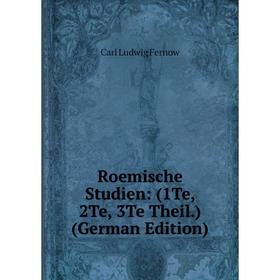 

Книга Roemische Studien: (1Te, 2Te, 3Te Theil.) (German Edition)