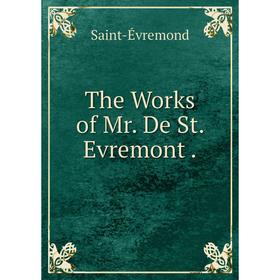 

Книга The Works of Mr. De St. Evremont