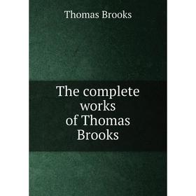 

Книга The complete works of Thomas Brooks