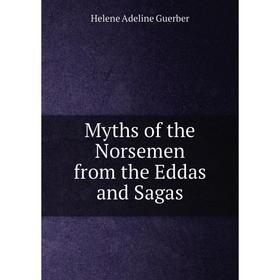 

Книга Myths of the Norsemen from the Eddas and Sagas
