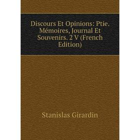 

Книга Discours Et Opinions: Ptie. Mémoires, Journal Et Souvenirs. 2 V (French Edition)
