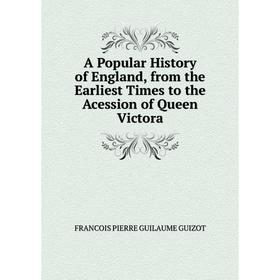 

Книга A Popular History of England, from the Earliest Times to the Acession of Queen Victora