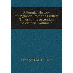 

Книга A Popular History of England: From the Earliest Times to the Accession of Victoria, Volume 3