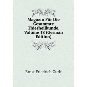 

Книга Magazin Für Die Gesammte Thierheilkunde, Volume 18