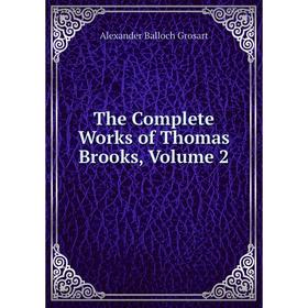 

Книга The Complete Works of Thomas Brooks, Volume 2