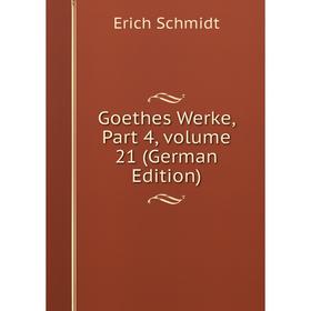 

Книга Goethes Werke, Part 4, volume 21 (German Edition)