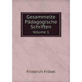 

Книга Gesammelte Pädagogische Schriften. Volume 1