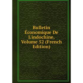 

Книга Bulletin Économique De L'indochine, Volume 52 (French Edition)