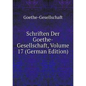 

Книга Schriften Der Goethe-Gesellschaft, Volume 17 (German Edition)