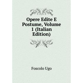 

Книга Opere edite e postume, Volume 1