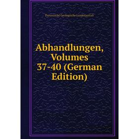 

Книга Abhandlungen, Volumes 37-40 (German Edition)
