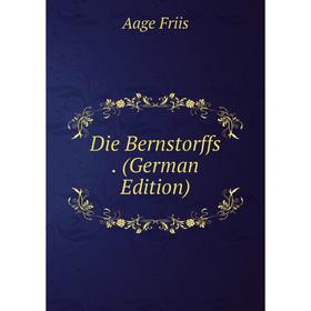 

Книга Die Bernstorffs. (German Edition)