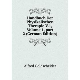 

Книга Handbuch Der Physikalischen Therapie V.1, Volume 1, part 2 (German Edition)