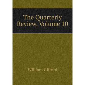 

Книга The Quarterly Review, Volume 10