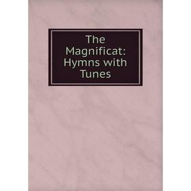 

Книга The Magnificat: Hymns with Tunes