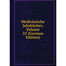 

Книга Medizinische Jahrbücher, Volume 25