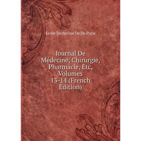 

Книга Journal De Médecine, Chirurgie, Pharmacie, Etc, Volumes 13-14