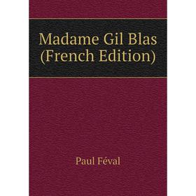 

Книга Madame Gil Blas