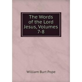 

Книга The Words of the Lord Jesus, Volumes 7-8