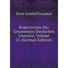 

Книга Repertorium Der Gesammten Deutschen Literatur, Volume 21 (German Edition)