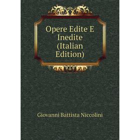 

Книга Opere Edite E Inedite