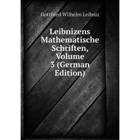 

Книга Leibnizens mathematische Schriften, Volume 3