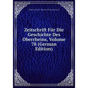

Книга Zeitschrift Für Die Geschichte Des Oberrheins, Volume 78 (German Edition)