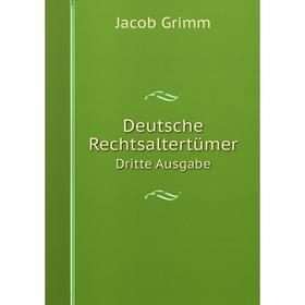 

Книга Deutsche Rechtsaltertümer. Dritte Ausgabe