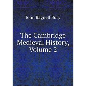 

Книга The Cambridge Medieval History, Volume 2