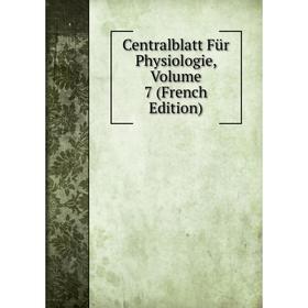 

Книга Centralblatt Für Physiologie, Volume 7 (French Edition)