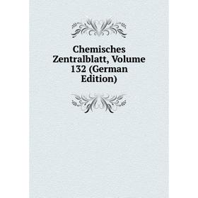 

Книга Chemisches Zentralblatt, Volume 132 (German Edition)