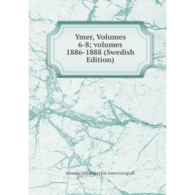 

Книга Ymer, Volumes 6-8; volumes 1886-1888 (Swedish Edition)