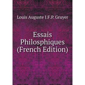 

Книга Essais Philosphiques (French Edition)