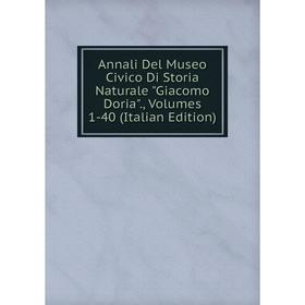 

Книга Annali Del Museo Civico Di Storia Naturale Giacomo Doria., Volumes 1-40 (Italian Edition)