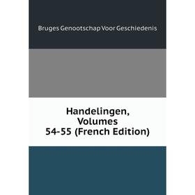 

Книга Handelingen, Volumes 54-55 (French Edition)