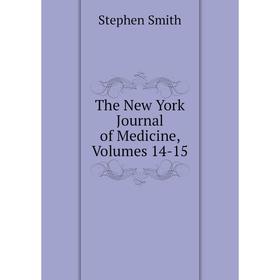 

Книга The New York Journal of Medicine, Volumes 14-15
