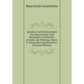 

Книга Quellen Und Erörterungen Zur Bayerischen Und Deutschen Geschichte. (Comm. Zur Herausg. Bayer. U. Deutschen Quellenschr.). (German Edition)