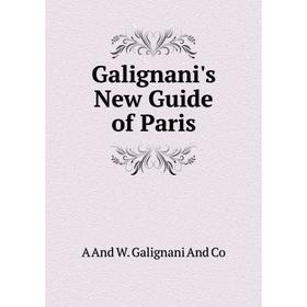 

Книга Galignani's New Guide of Paris