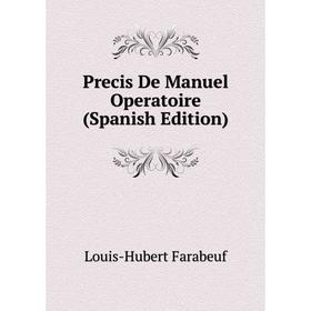 

Книга Precis De Manuel Operatoire (Spanish Edition)