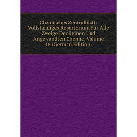 

Книга Chemisches Zentralblatt: Vollständiges Repertorium Für Alle Zweige Der Reinen Und Angewandten Chemie, Volume 46 (German Edition)