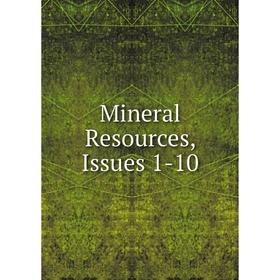 

Книга Mineral Resources, Issues 1-10