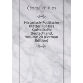

Книга Historisch-Politische Blätter Für Das Katholische Deutschland, Volume 20 (German Edition)
