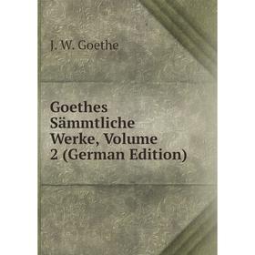 

Книга Goethes Sämmtliche Werke, Volume 2 (German Edition)