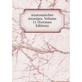 

Книга Anatomischer Anzeiger, Volume 11 (German Edition)