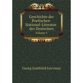

Книга Geschichte der Poetischen National-Literatur der Deutschen. Volume 5