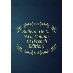 

Книга Bulletin De L'i.N.G., Volume 18 (French Edition)