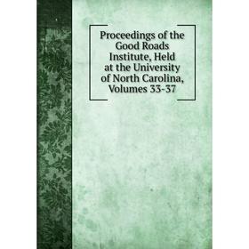

Книга Proceedings of the Good Roads Institute, Held at the University of North Carolina, Volumes 33-37
